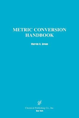 Metric Conversion Handbook by Green, Marvin H.