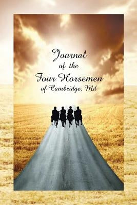 Journal of the Four Horsemen of Cambridge, MD by Davis, Robert