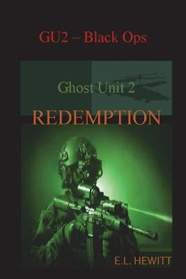 Ghost Unit 2 Redemption by Hewitt, E. L.