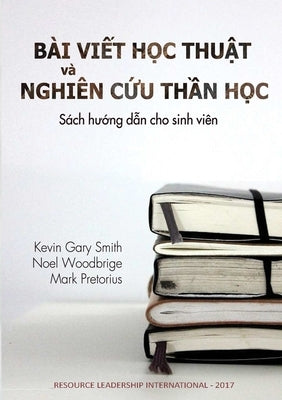 Bài Viết Học Thuật Và Nghiên Cứu Thần Học by Smith, Gary Kevin