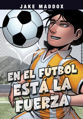 En El F?tbol Est? La Fuerza by Maddox, Jake