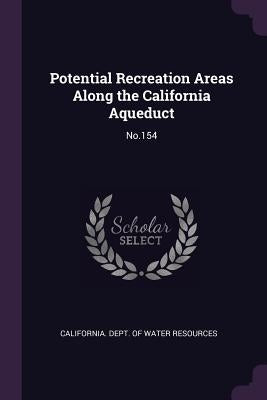 Potential Recreation Areas Along the California Aqueduct: No.154 by California Dept of Water Resources