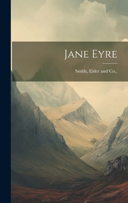 Jane Eyre by Smith, Elder And Co