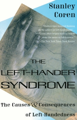 The Left-Hander Syndrome: The Causes and Consequences of Left-Handedness by Coren, Stanley