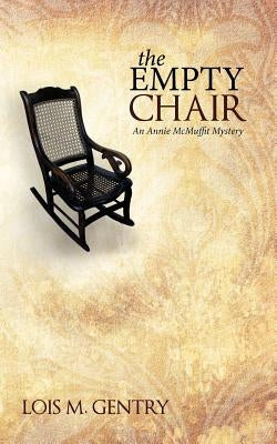 The Empty Chair by Gentry, Lois M.