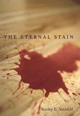 The Eternal Stain by Axenfeld, Stanley E.