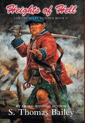 Heights of Hell: The Gauntlet Runner Book V by Bailey, S. Thomas