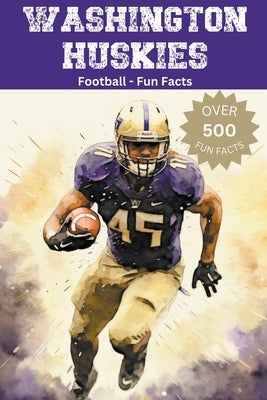Washington Huskies Football Fun Facts by Ape, Trivia