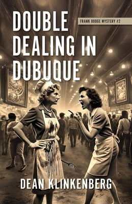 Double Dealing in Dubuque (Frank Dodge Mystery #2) by Klinkenberg, Dean