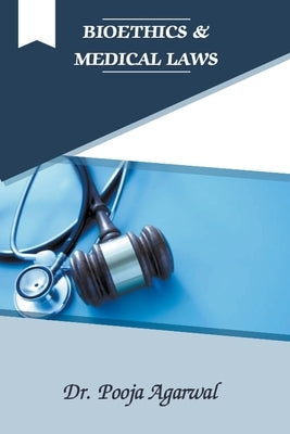Bioethics & Medical Law by Agarwal, Pooja