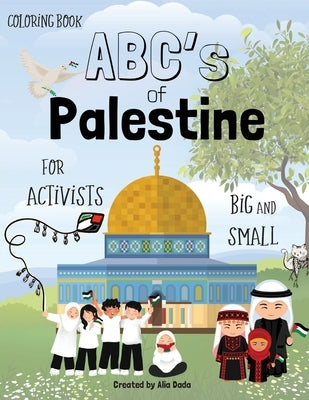 The ABC's of Palestine: Coloring Book for Activists Big and Small by Dada, Alia