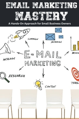 Email Marketing Mastery: A Hands-On Approach for Small Business Owners by Ape, Coloring