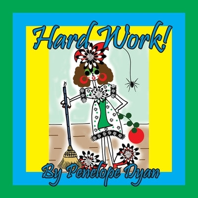 Hard Work! by Dyan