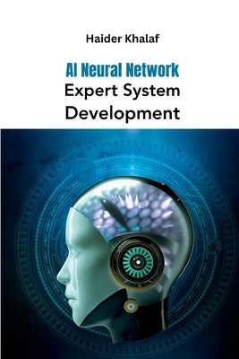 AI Neural Network Expert System Development by Khalaf, Haider