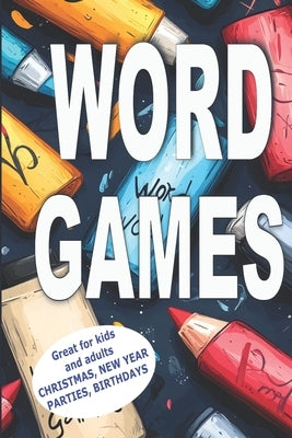 Word Games for adults and kids: 27 word games for adults and kids Birthdays, parties, Christmas, New year Fun games to play with all the family by Parola, Annabel