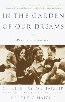 In the Garden of Our Dreams: Memoirs of Our Marriage by Haizlip, Shirlee T.