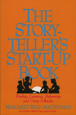 Storyteller's Start-Up Book by MacDonald, Margaret Read