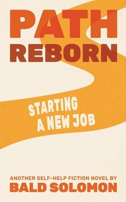 Path Reborn: Starting a New Job by Solomon, Bald