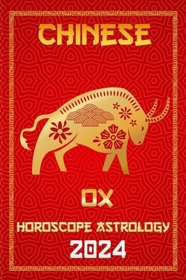 OX Chinese Horoscope 2024: The Year of the Wood Dragon 2024 in Each Month of Career, Financial, Family, Love, Health, Lucky Color by Fengshuisu, Ichinghun