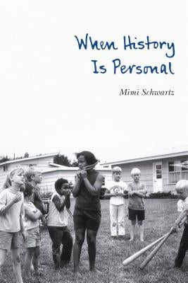 When History Is Personal by Schwartz, Mimi