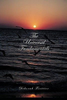 The Universal Fundamentals by Trottier, Deborah
