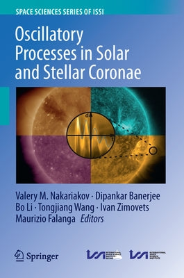 Oscillatory Processes in Solar and Stellar Coronae by Nakariakov, Valery M.