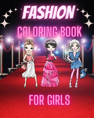 Fashion Coloring Book For Girls: Wonderful Dresses and cute Design coloring pages with Gorgeous Beauty Fashion by Caleb, Sophia