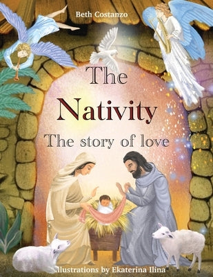 The Nativity - The Story of Love by Costanzo, Beth