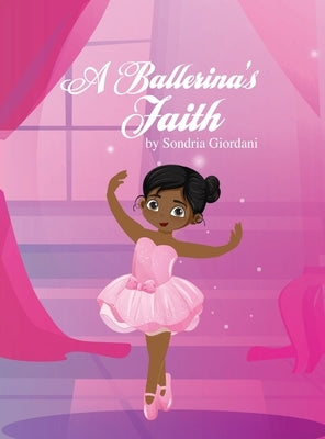 A Ballerina's Faith by Giordani, Sondria