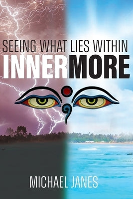 Innermore: Seeing What Lies Within by Janes, Michael