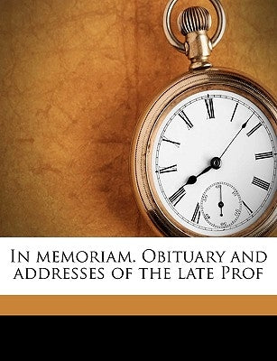 In Memoriam. Obituary and Addresses of the Late Prof by Stoddard, Elizabeth Ann