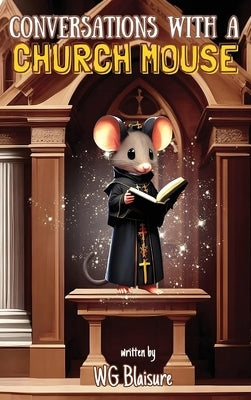 Conversations with a Church Mouse: New Edition by Blaisure, Warren G.