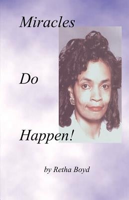 Miracles Do Happen! by Boyd, Retha