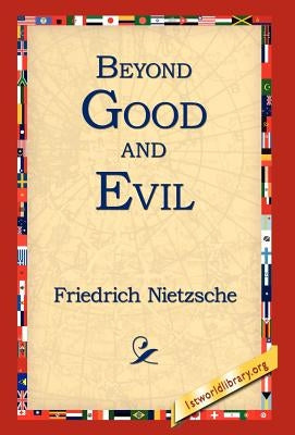 Beyond Good and Evil by Nietzsche, Friedrich Wilhelm