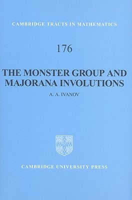 The Monster Group and Majorana Involutions by Ivanov, A. A.
