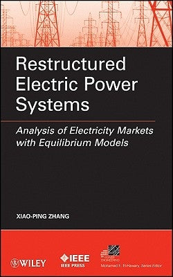 Restructured Electric Power Systems by Zhang, Xiao-Ping