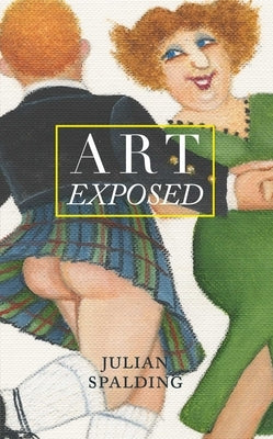 Art Exposed by Spalding, Julian