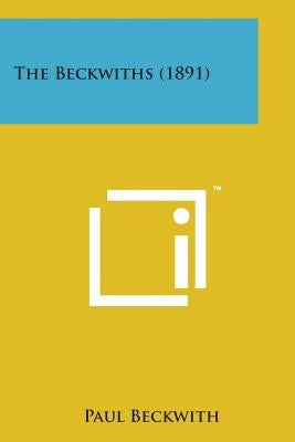 The Beckwiths (1891) by Beckwith, Paul