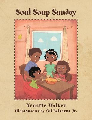 Soul Soup Sunday by Walker, Yonette