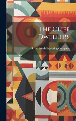 The Cliff Dwellers by H Jay Smith Exploring Company