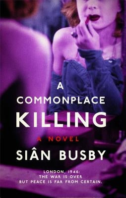 A Commonplace Killing by Busby, SiÃ¢n