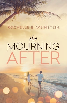 The Mourning After by Weinstein, Rochelle B.