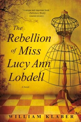 The Rebellion of Miss Lucy Ann Lobdell by Klaber, William