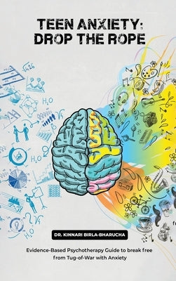 Teen Anxiety: Drop The Rope by Birla Bharucha, Kinnari