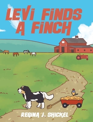 Levi Finds a Finch by Shickel, Regina J.