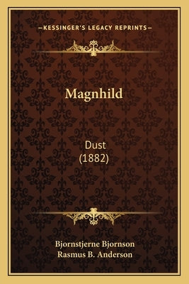 Magnhild: Dust (1882) by Bjornson, Bjornstjerne