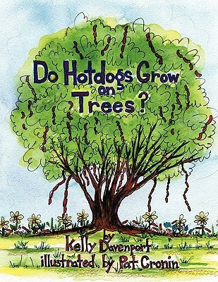 Do Hotdogs Grow on Trees? by Davenport, Kelly