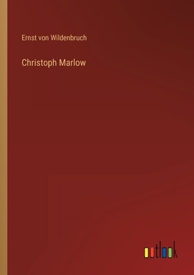 Christoph Marlow by Wildenbruch, Ernst Von