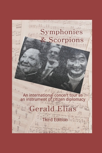 Symphonies & Scorpions: An international concert tour as an instrument of citizen diplomacy by Elias, Gerald
