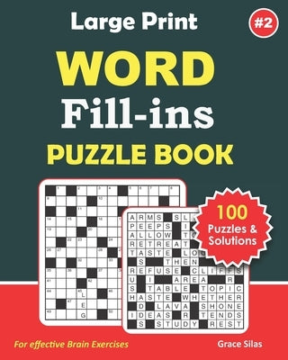 Large print WORD FILL INS Puzzle Book: 100 Challenging word fill ins to keep you entertained. by Grace, Silas